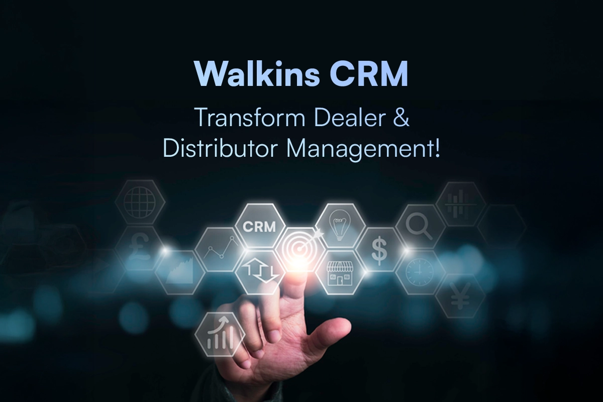 Walkins CRM Transform Dealer & Distributor Management